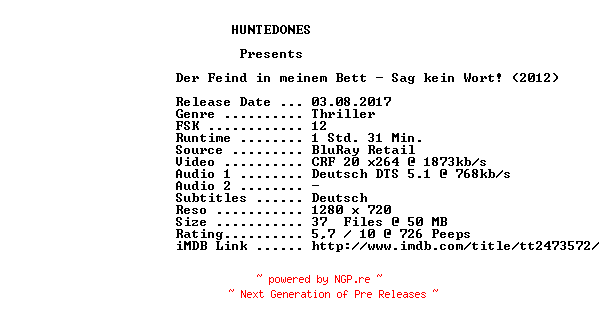NFO for the release Der.Feind.in.meinem.Bett.Sag.kein.Wort.2012.German.720p.BluRay.x264-HUNTEDONES by HUNTEDONES