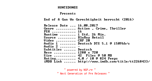 NFO for the release End.of.a.Gun.Wo.Gerechtigkeit.herrscht.2016.German.720p.BluRay.x264-HUNTEDONES by HUNTEDONES