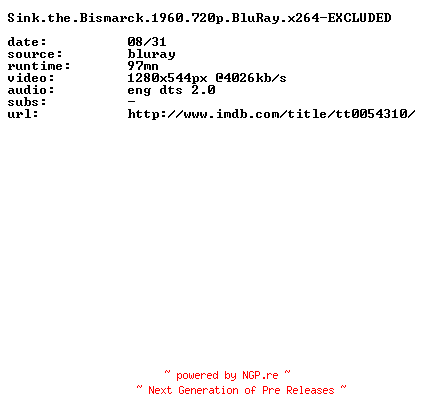 NFO for the release Sink.the.Bismarck.1960.720p.BluRay.x264-EXCLUDED by EXCLUDED