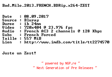 NFO for the release Bad.Milo.2013.FRENCH.BDRip.x264-ZEST by ZEST