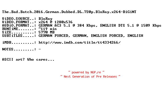 NFO for the release The.Bad.Batch.2016.German.Dubbed.DL.720p.BluRay.x264-BiGiNT by BiGiNT