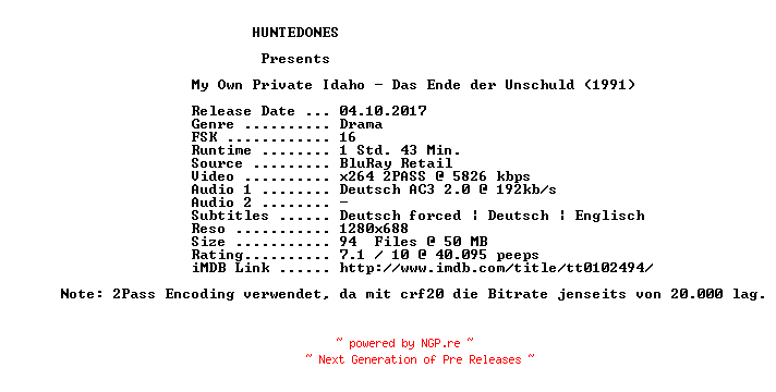 NFO for the release My.Own.Private.Idaho.Das.Ende.der.Unschuld.1991.German.720p.BluRay.x264-HUNTEDONES by HUNTEDONES