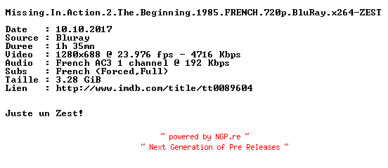 NFO for the release Missing.In.Action.2.The.Beginning.1985.FRENCH.720p.BluRay.x264-ZEST by ZEST