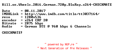 NFO for the release Kill.on.Wheels.2016.German.720p.BluRay.x264-CHECKMATE by CHECKMATE