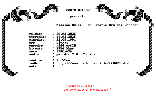 NFO for the release Mission.Adler.Der.starke.Arm.der.Goetter.1991.EXTENDED.German.720p.BluRay.x264-CONTRiBUTiON by CONTRiBUTiON