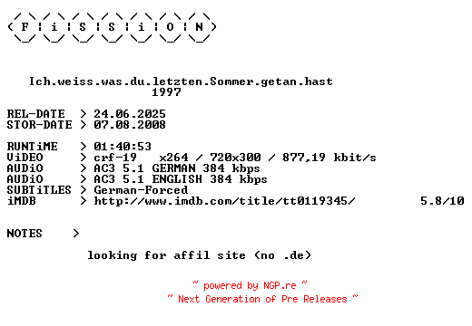 NFO for the release Ich.weiss.was.du.letzten.Sommer.getan.hast.German.1997.DL.BDRiP.x264.iNTERNAL-FiSSiON by FiSSiON
