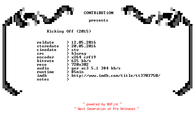 NFO for the release Kicking.Off.Alles.tanzt.nach.meiner.Pfeife.2015.German.BDRip.x264-CONTRiBUTiON by CONTRiBUTiON