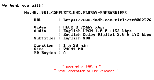 NFO for the release Ms.45.1981.COMPLETE.UHD.BLURAY-B0MBARDiERS by B0MBARDiERS