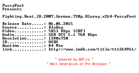 NFO for the release Fighting.Beat.3D.2007.German.720p.BluRay.x264-PussyFoot by PussyFoot