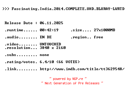 NFO for the release Fascinating.India.2014.COMPLETE.UHD.BLURAY-LWRTD by LWRTD