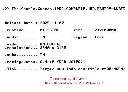 NFO for the release The.Gentle.Gunman.1952.COMPLETE.UHD.BLURAY-LWRTD by LWRTD