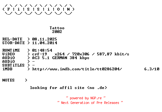 NFO for the release Tattoo.German.2002.BDRiP.x264.iNTERNAL-FiSSiON by FiSSiON