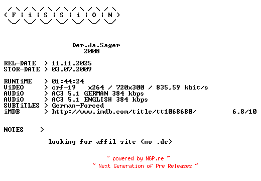 NFO for the release Der.Ja.Sager.German.2008.DL.BDRiP.x264.iNTERNAL-FiSSiON by FiSSiON