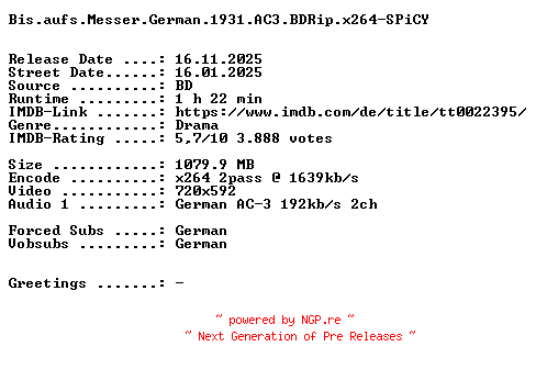 NFO for the release Bis.aufs.Messer.German.1931.AC3.BDRip.x264-SPiCY by SPiCY