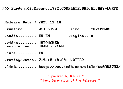 NFO for the release Burden.Of.Dreams.1982.COMPLETE.UHD.BLURAY-LWRTD by LWRTD