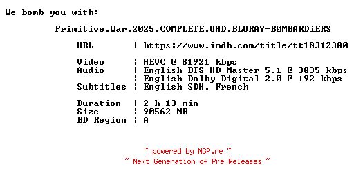 NFO for the release Primitive.War.2025.COMPLETE.UHD.BLURAY-B0MBARDiERS by B0MBARDiERS