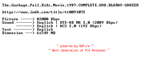 NFO for the release The.Garbage.Pail.Kids.Movie.1987.COMPLETE.UHD.BLURAY-GUHZER by GUHZER