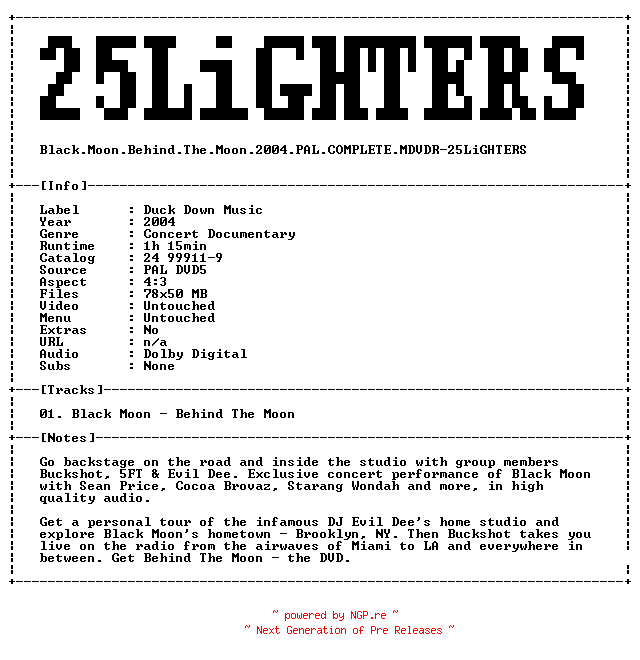 NFO for the release Black.Moon.Behind.The.Moon.2004.PAL.COMPLETE.MDVDR-25LiGHTERS by 25LiGHTERS