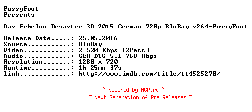 NFO for the release Das.Echelon.Desaster.3D.2015.German.720p.BluRay.x264-PussyFoot by PussyFoot