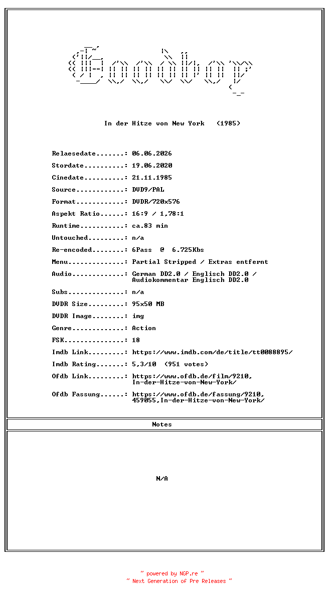 NFO for the release In.der.Hitze.von.New.York.GERMAN.1985.DL.PAL.DVDR-Goodboy by Goodboy