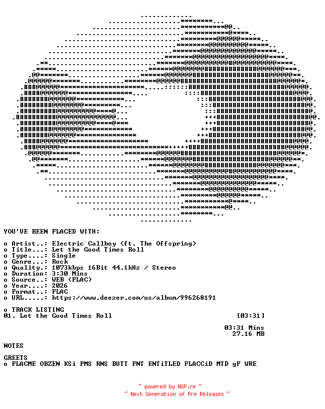 NFO for the release Electric_Callboy_(ft._The_Offspring)-Let_the_Good_Times_Roll-SINGLE-16BIT-WEB-FLAC-2026-FLACED by FLACED