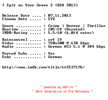 NFO for the release I.Spit.on.Your.Grave.2.UNRATED.German.2013.BDRiP.x264-EXQUiSiTE by EXQUiSiTE