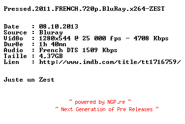 NFO for the release Pressed.2011.FRENCH.720p.BluRay.x264-ZEST by ZEST