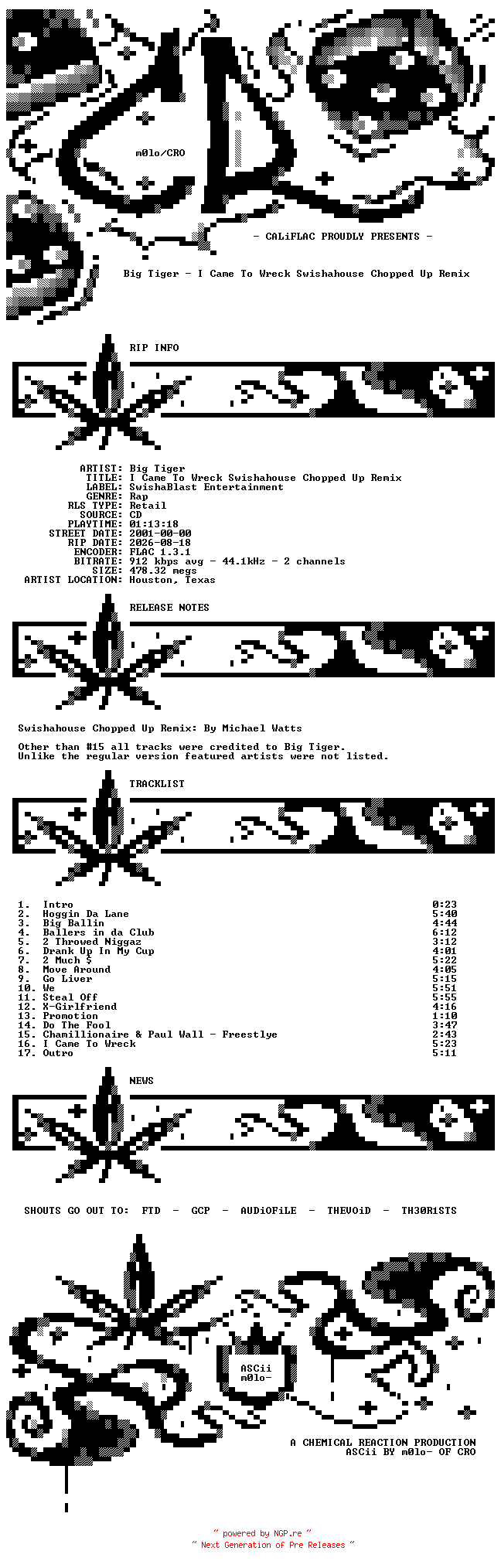 NFO for the release Big_Tiger-I_Came_To_Wreck_Swishahouse_Chopped_Up_Remix-CD-FLAC-2001-CALiFLAC by CALiFLAC