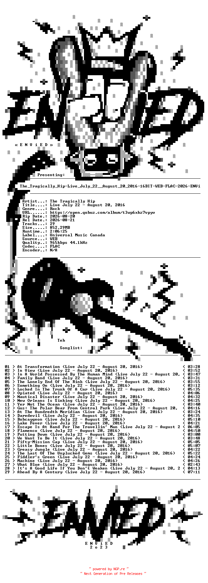 NFO for the release The_Tragically_Hip-Live_July_22__August_20_2016-16BIT-WEB-FLAC-2026-ENViED by ENViED