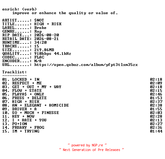 NFO for the release sNOT-HIGH__RISK-16BIT-WEB-FLAC-2026-ENRiCH by ENRiCH