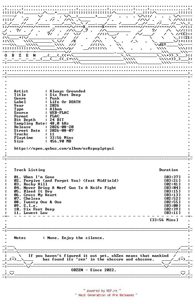 NFO for the release Always_Grounded-Six_Feet_Deep-24BIT-48KHZ-WEB-FLAC-2026-OBZEN by OBZEN