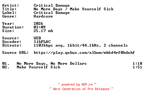 NFO for the release Critical_Damage-No_More_Days__Make_Yourself_Sick-16BIT-WEB-FLAC-2026-VEXED by VEXED