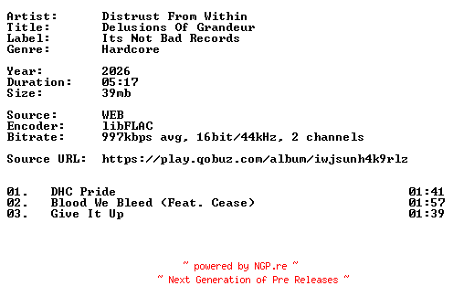 NFO for the release Distrust_From_Within-Delusions_Of_Grandeur-16BIT-WEB-FLAC-2026-VEXED by VEXED
