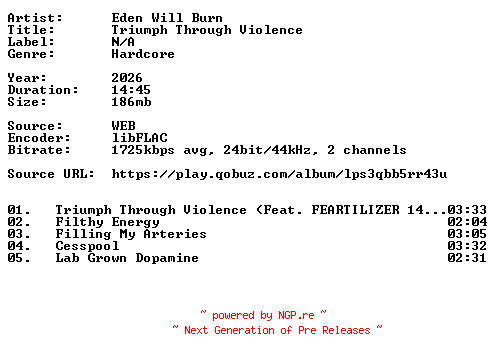 NFO for the release Eden_Will_Burn-Triumph_Through_Violence-24BIT-WEB-FLAC-2026-VEXED by VEXED
