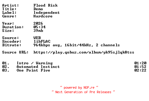 NFO for the release Flood_Risk-Demo-16BIT-WEB-FLAC-2026-VEXED by VEXED