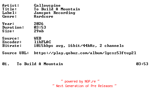 NFO for the release Gallowspine-To_Build_A_Mountain-Single-16BIT-WEB-FLAC-2026-VEXED by VEXED