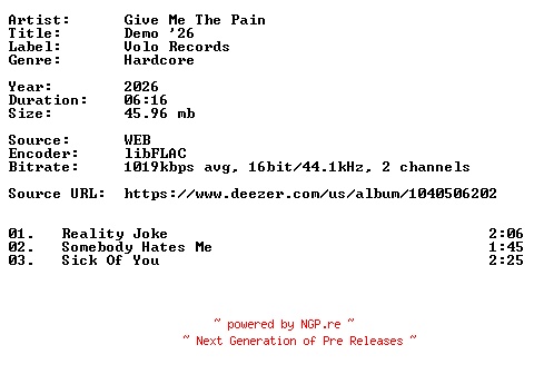 NFO for the release Give_Me_The_Pain-Demo_26-16BIT-WEB-FLAC-2026-VEXED by VEXED