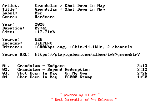 NFO for the release Grandslam__Shot_Down_In_May-Grandslam__Shot_Down_In_May-Split-16BIT-WEB-FLAC-2026-VEXED by VEXED