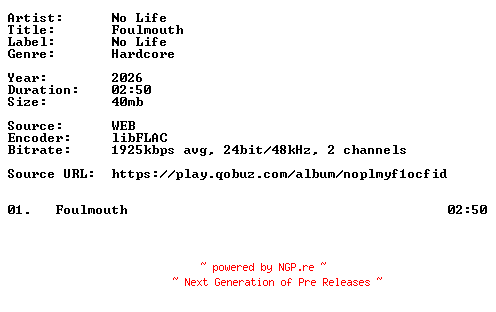 NFO for the release No_Life-Foulmouth-Single-24BIT-WEB-FLAC-2026-VEXED by VEXED