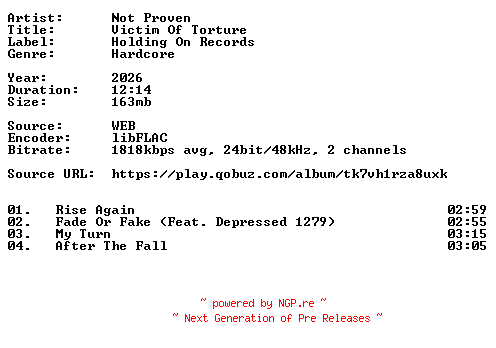 NFO for the release Not_Proven-Victim_Of_Torture-24BIT-WEB-FLAC-2026-VEXED by VEXED