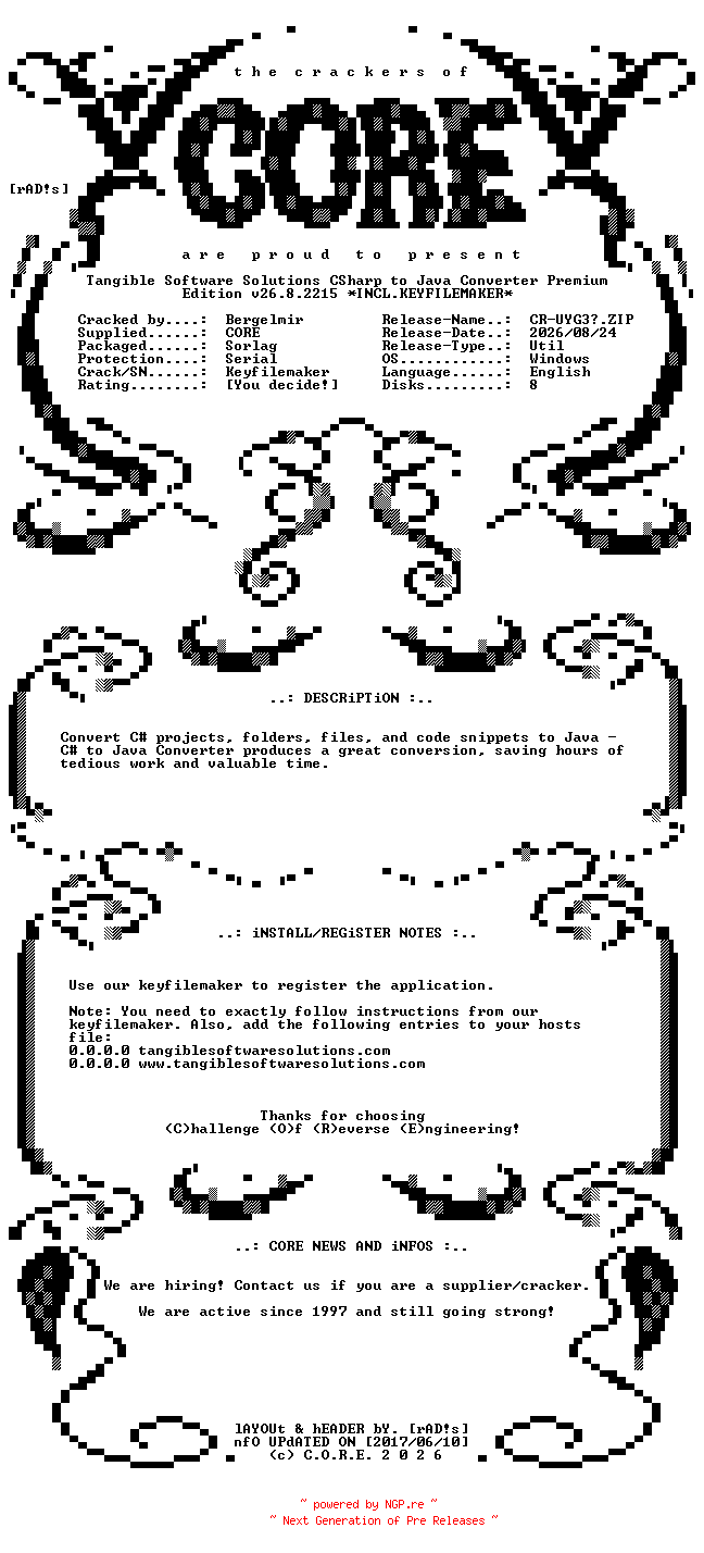 NFO for the release Tangible.Software.Solutions.CSharp.to.Java.Converter.Premium.Edition.v26.8.2215.x64.Incl.Keyfilemaker-CORE by CORE