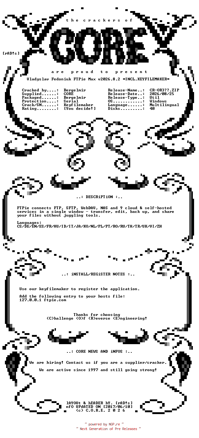 NFO for the release Vladyslav.Fedoniuk.FTPie.Max.v2026.8.2.x64.Multilingual.Incl.Keyfilemaker-CORE by CORE