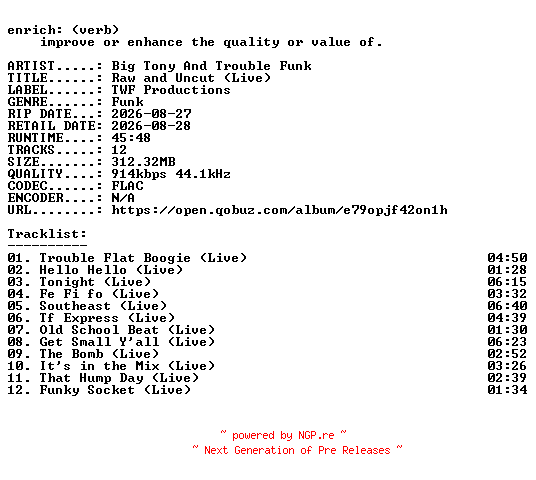NFO for the release Big_Tony_And_Trouble_Funk-Raw_and_Uncut_(Live)-16BIT-WEB-FLAC-2026-ENRiCH by ENRiCH