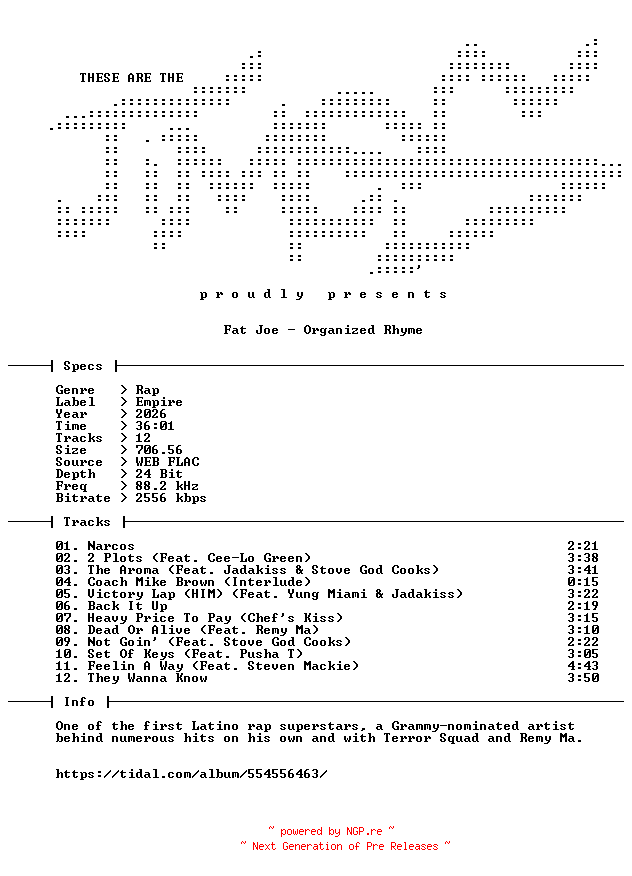 NFO for the release Fat_Joe-Organized_Rhyme-24BIT-88KHZ-WEB-FLAC-2026-TiMES by TiMES
