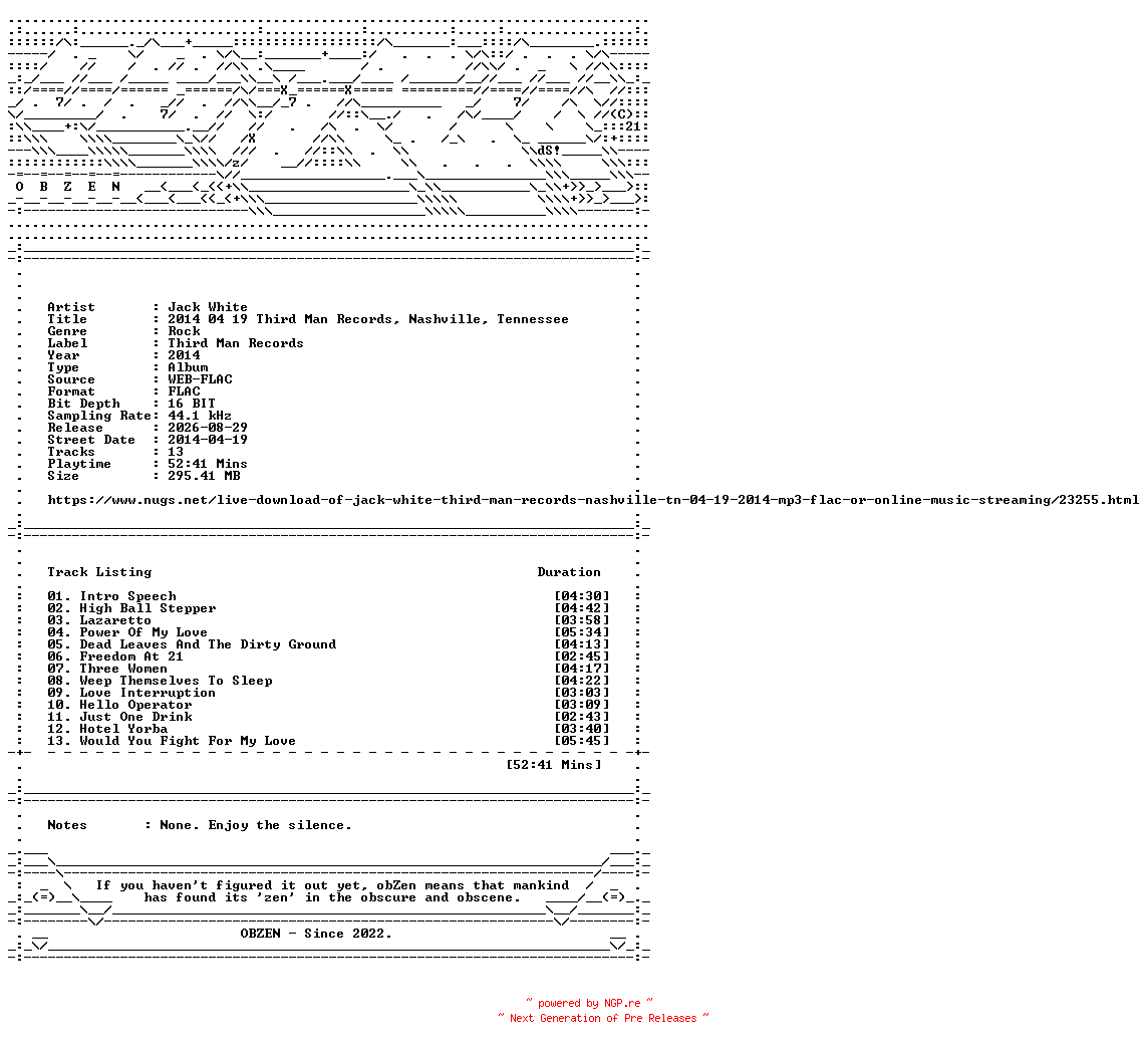 NFO for the release Jack_White-2014_04_19_Third_Man_Records_Nashville_Tennessee-16BIT-WEB-FLAC-2014-OBZEN by OBZEN