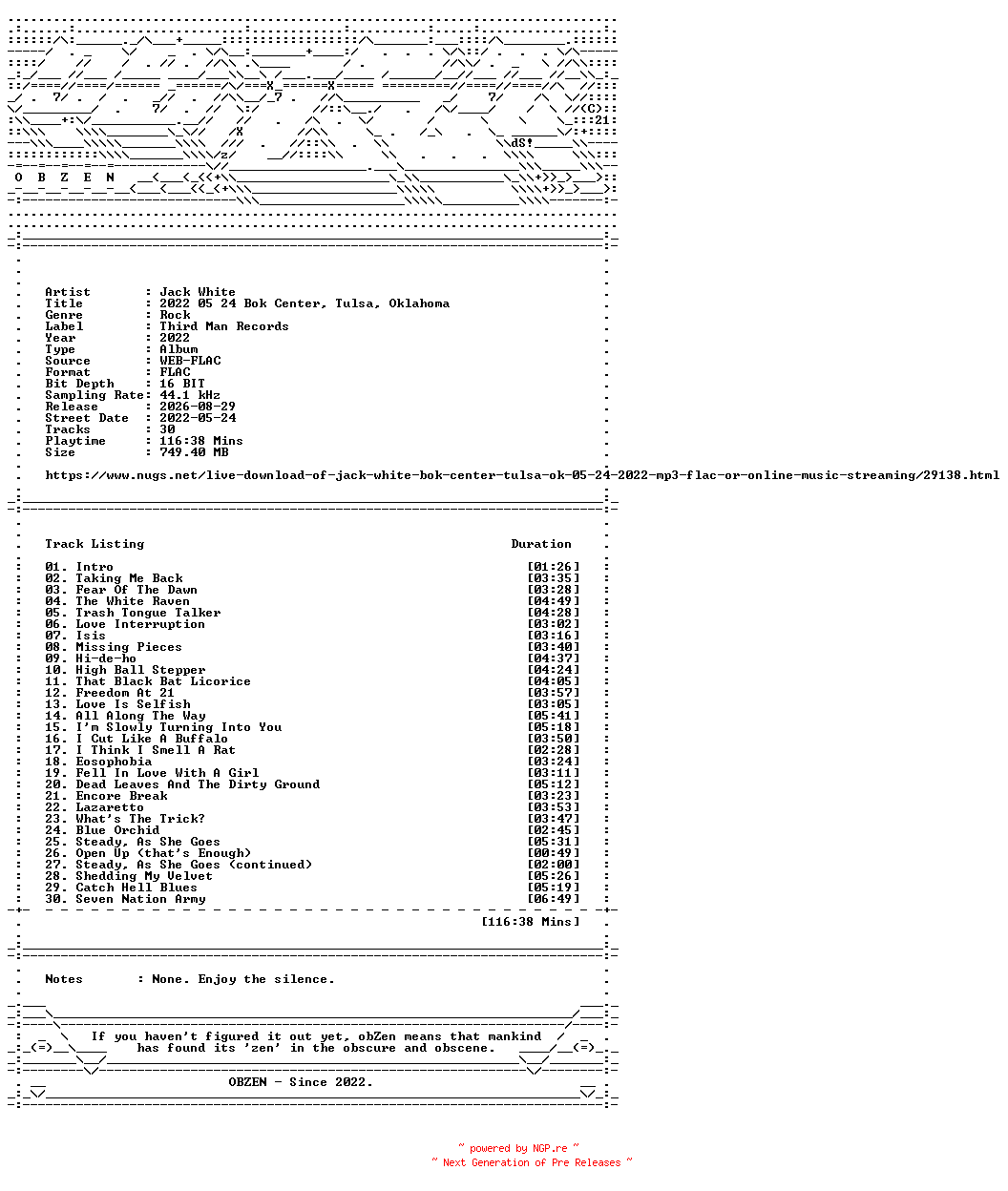 NFO for the release Jack_White-2022_05_24_Bok_Center_Tulsa_Oklahoma-16BIT-WEB-FLAC-2022-OBZEN by OBZEN