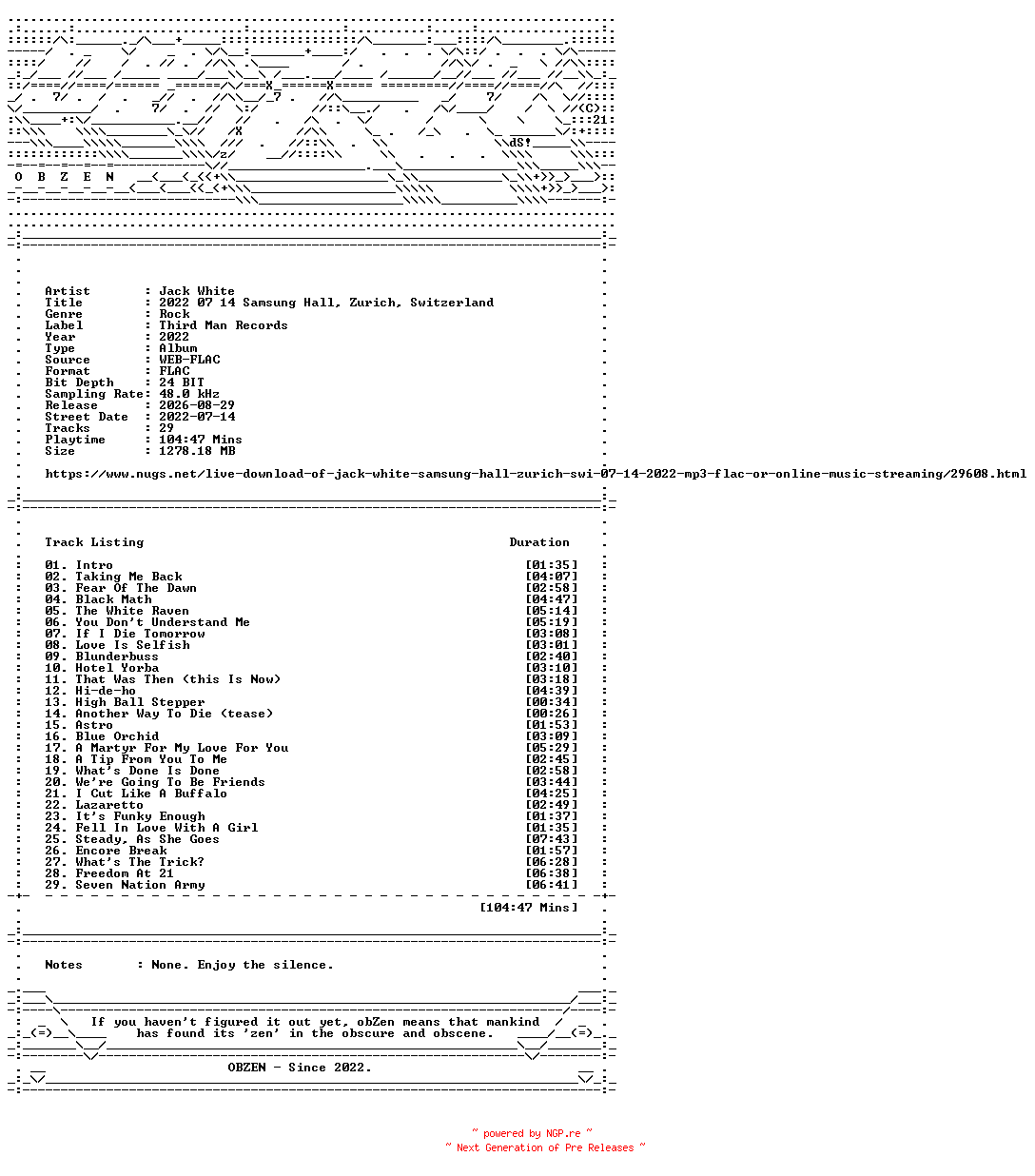 NFO for the release Jack_White-2022_07_14_Samsung_Hall_Zurich_Switzerland-24BIT-48KHZ-WEB-FLAC-2022-OBZEN by OBZEN