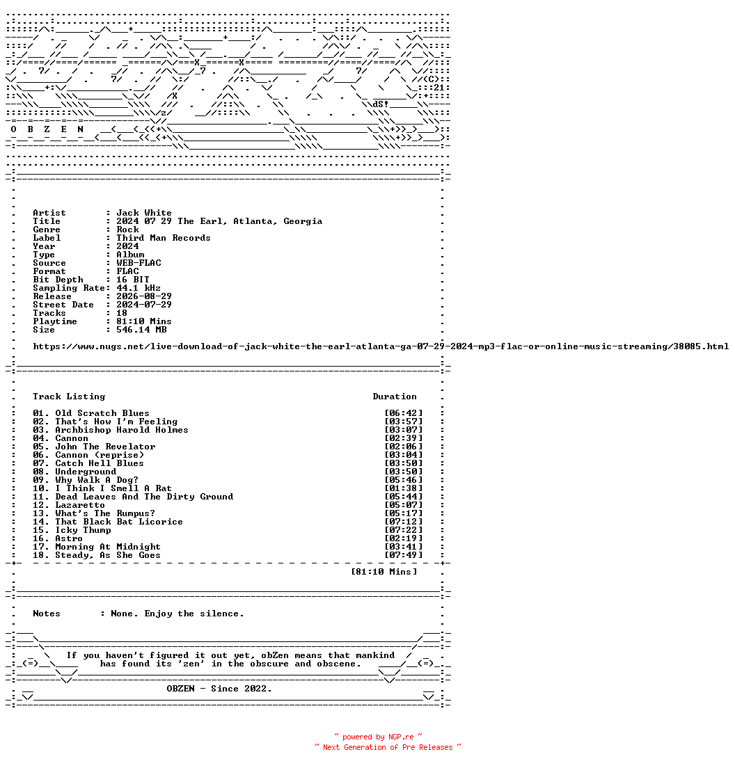 NFO for the release Jack_White-2024_07_29_The_Earl_Atlanta_Georgia-16BIT-WEB-FLAC-2024-OBZEN by OBZEN