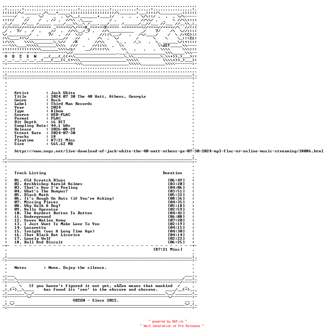 NFO for the release Jack_White-2024_07_30_The_40_Watt_Athens_Georgia-16BIT-WEB-FLAC-2024-OBZEN by OBZEN