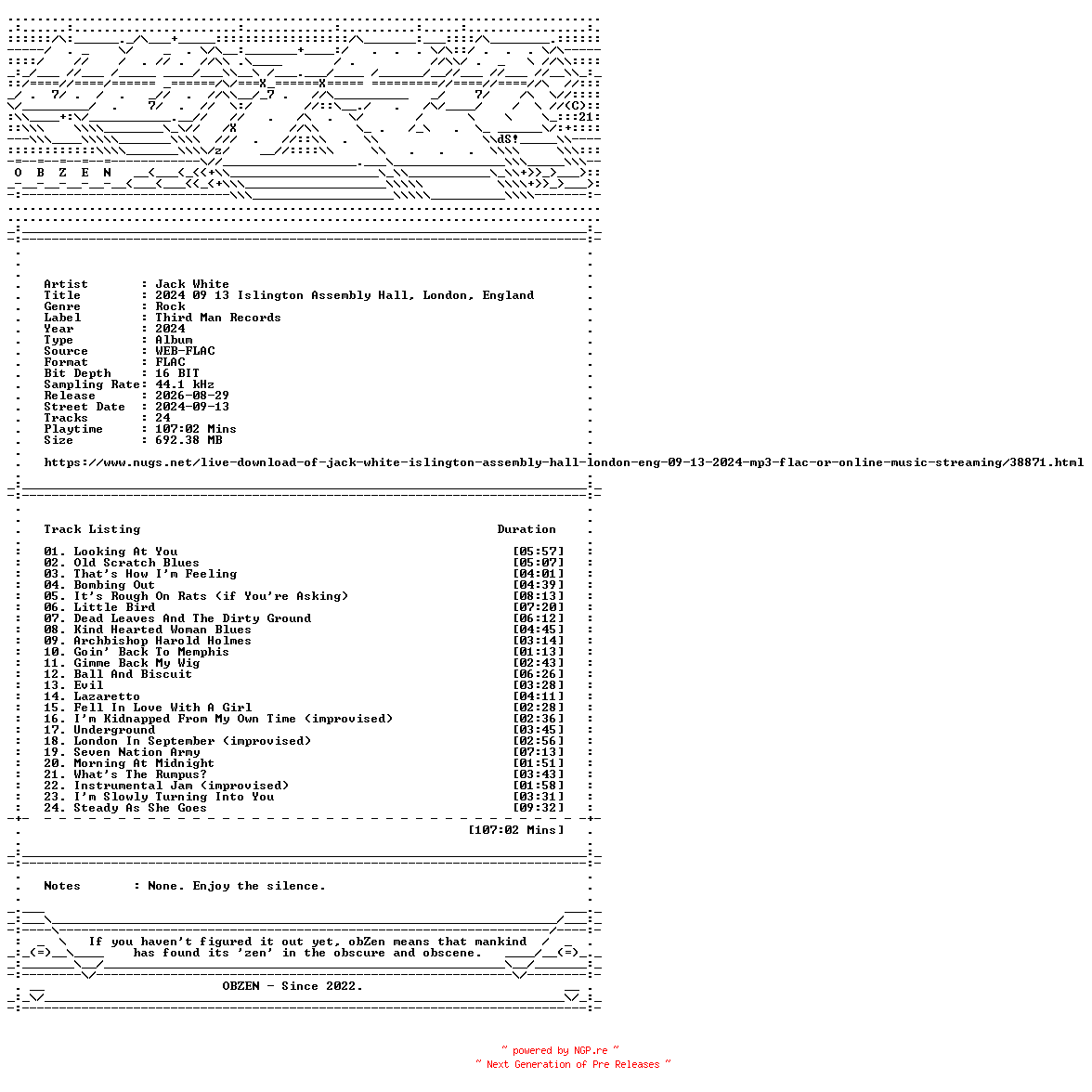 NFO for the release Jack_White-2024_09_13_Islington_Assembly_Hall_London_England-16BIT-WEB-FLAC-2024-OBZEN by OBZEN